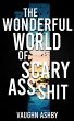 The Wonderful World of Scary Ass Shit... - Bild 1