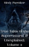 True Tales of the Supernatural & Unexplained: Volume 2 (eBook, ePUB)