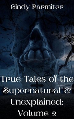 Cover True Tales of the Supernatural & Unexplained: Volume 2 (eBook, ePUB)