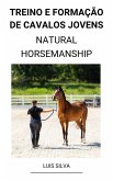 Treino e Formação de Cavalos Jovens (Natural Horsemanship) (eBook, ePUB)