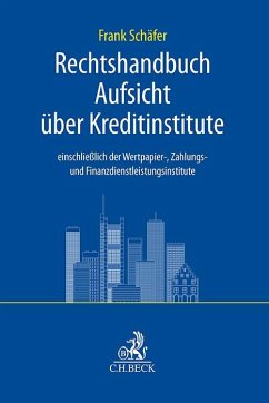 Rechtshandbuch Aufsicht über Kreditinstitute - Schäfer, Frank A.