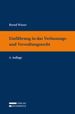 Einführung in das Verfassungs- und Verwaltungsrecht - Wieser, Bernd
