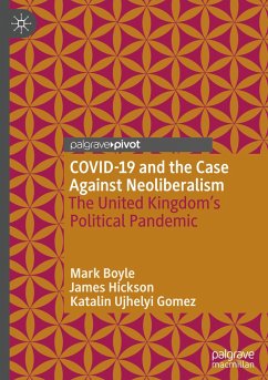 COVID-19 and the Case Against Neoliberalism - Boyle, Mark;Hickson, James;Ujhelyi Gomez, Katalin