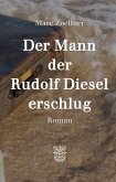 Der Mann, der Rudolf Diesel erschlug Der Mann, der Rudolf Diesel erschlug