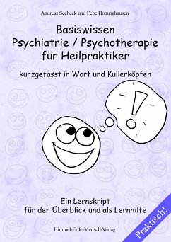 Basiswissen Psychiatrie / Psychotherapie für Heilpraktiker kurzgefasst in Wort und Kullerköpfen - Seebeck, Andreas