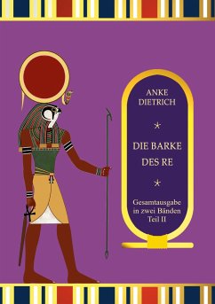 Die Barke des Re - Gesamtausgabe Teil 2 - Dietrich, Anke