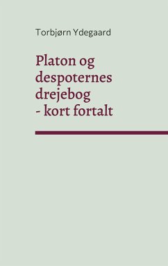 Platon og despoternes drejebog - Ydegaard, Torbjørn