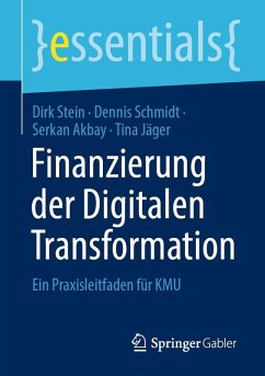 Finanzierung der Digitalen Transformation - Stein, Dirk;Schmidt, Dennis;Akbay, Serkan