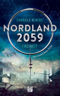 Nordland 2059 - Freiheit - Albers, Gabriele