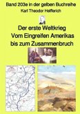 Weltkrieg - Vom Eingreifen Amerikas bis zum Zusammenbruch - Farbe - Band 203e in der gelben Buchreihe - bei Jürgen Rusz
