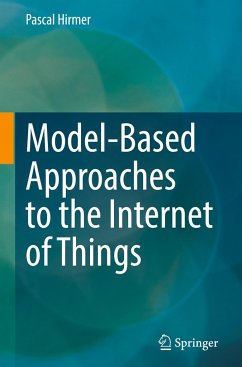 Model-Based Approaches to the Internet of Things - Hirmer, Pascal