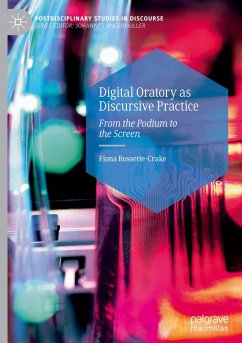 Digital Oratory as Discursive Practice - Rossette-Crake, Fiona