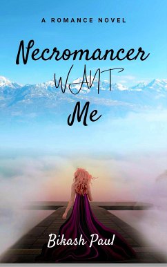 Necromancer want me (eBook, ePUB) - Paul, Bikash