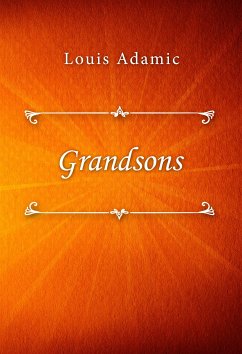 Grandsons (eBook, ePUB) - Adamic, Louis