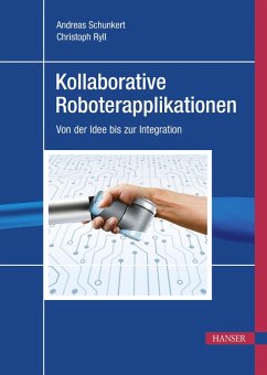 Kollaborative Roboterapplikationen (eBook, PDF) - Schunkert, Andreas; Ryll, Christoph