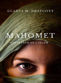 Mahomet, fondateur de l'islam (traduit) (eBook, ePUB) - M. Draycott, Gladys