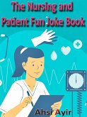 The Nursing and Patient Fun Joke Book (eBook, ePUB)