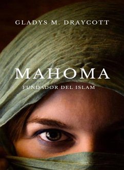 Mahoma, fundador del islam (traducido) (eBook, ePUB) - M. Draycott, Gladys