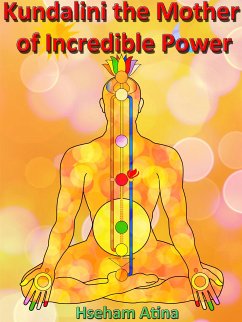 Kundalini the Mother of Incredible Power (eBook, ePUB) - Atina, Hseham