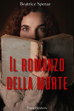 Il romanzo della morte (eBook, ePUB) - Speraz, Beatrice