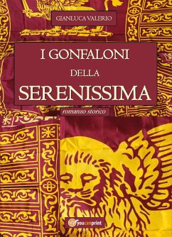 I Gonfaloni della Serenissima (eBook, ePUB) - Valerio, Gianluca