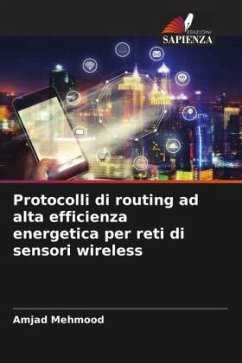 Protocolli di routing ad alta efficienza energetica per reti di sensori wireless - Mehmood, Amjad