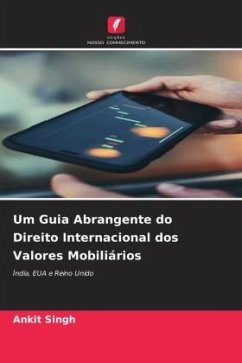 Um Guia Abrangente do Direito Internacional dos Valores Mobiliários - Singh, Ankit