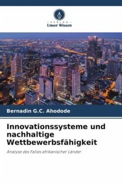 Innovationssysteme und nachhaltige Wettbewerbsfähigkeit - Ahodode, Bernadin G.C.