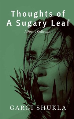 Thoughts of A Sugary Leaf - Shukla, Gargi