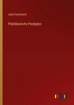 Plattdeutsche Predigten - Sackmann, Jobst