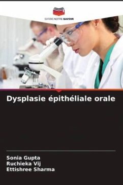 Dysplasie épithéliale orale - Gupta, Sonia;Vij, Ruchieka;Sharma, Ettishree