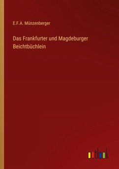 Das Frankfurter und Magdeburger Beichtbüchlein - Münzenberger, E. F. A.