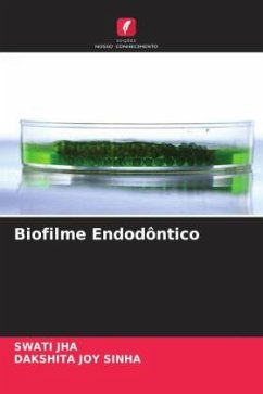 Biofilme Endodôntico - Jha, Swati;Sinha, Dakshita Joy