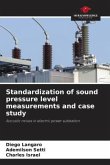 Standardization of sound pressure level measurements and case study