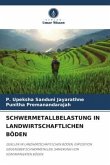 SCHWERMETALLBELASTUNG IN LANDWIRTSCHAFTLICHEN BÖDEN