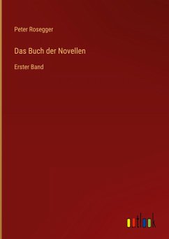 Das Buch der Novellen - Rosegger, Peter