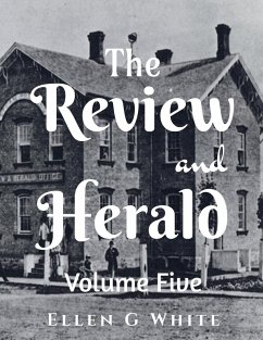 The Review and Herald (Volume Five) - G, Ellen