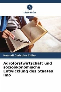 Agroforstwirtschaft und sozioökonomische Entwicklung des Staates Imo - Chibo, Nnamdi Christian