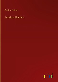 Lessings Dramen - Kettner, Gustav