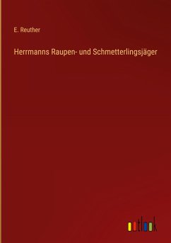 Herrmanns Raupen- und Schmetterlingsjäger