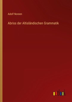Abriss der Altisländischen Grammatik - Noreen, Adolf