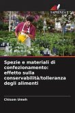 Spezie e materiali di confezionamento: effetto sulla conservabilità/tolleranza degli alimenti
