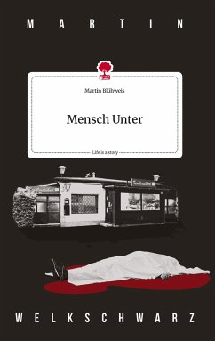 Mensch Unter. Life is a Story - story.one - Blühweis, Martin