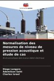 Normalisation des mesures de niveau de pression acoustique et étude de cas