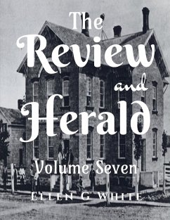 The Review and Herald (Volume Seven) - G, Ellen