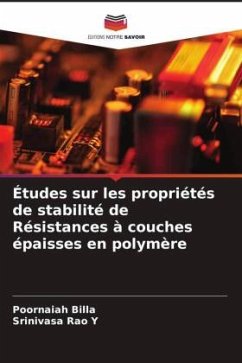 Études sur les propriétés de stabilité de Résistances à couches épaisses en polymère - Billa, Poornaiah;Y, Srinivasa Rao