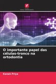 O importante papel das células-tronco na ortodontia