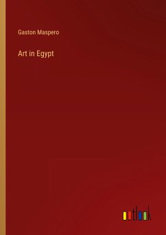 Art in Egypt - Maspero, Gaston