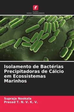 Isolamento de Bactérias Precipitadoras de Cálcio em Ecossistemas Marinhos - Nookala, Supraja;T. N. V. K. V., Prasad