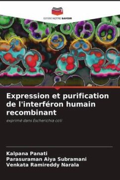 Expression et purification de l'interféron humain recombinant - Panati, Kalpana;Aiya Subramani, Parasuraman;Narala, Venkata Ramireddy